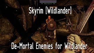 Skyrim Wildlander DeMortal Enemies for Wildlander Comparison Vanilla vs Mortal Enemies [upl. by Emmie]