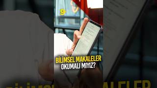 Bilimsel Makaleler Okumalı Mıyız [upl. by Llenehs]