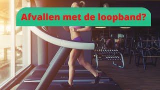 Snel Afvallen Met de Loopband Zó Doe Je Dat [upl. by Rendrag771]