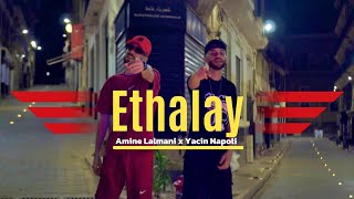 Amine Lalmani x Yacine Napoli  Ethalay اتهلاي official music video [upl. by Immaj]