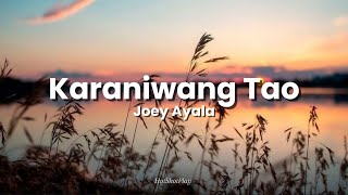 JOEY AYALA  KARANIWANG TAO LYRICS🎶 [upl. by Ettebab]