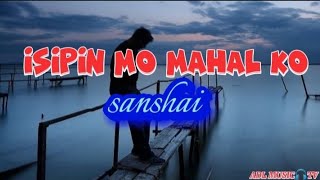 isipin mo mahal kolyricssanshaiADL MUSIC🎧TV [upl. by Greenwell]