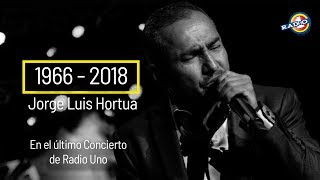 El último concierto de Jorge Luis Hortua con Radio Uno [upl. by Carling]