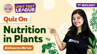 Nutrition in Plants NCERT Class 7 Science Chapter 1 Full Chapter  Unit Test  BYJUS  Class 7 [upl. by Ziana]