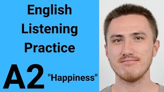 A2 English Listening Practice  Happiness [upl. by Inaluiak]