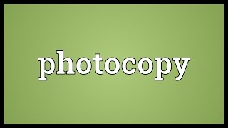 Photocopy Meaning [upl. by Guidotti733]