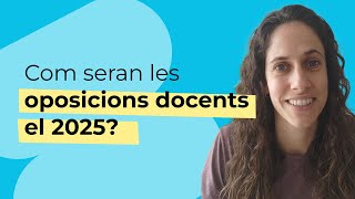 🔔 Com seran les oposicions docents a Catalunya el 2025 🔔  CEN Oposiciones [upl. by Assirak]