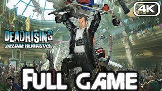 DEAD RISING DELUXE REMASTER Gameplay Walkthrough FULL GAME 4K 60FPS No Commentary [upl. by Eiliab502]