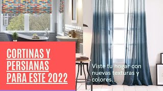 ÚLTIMAS TENDENCIAS EN CORTINAS Y PERSIANAS PARA ESTE 2022 [upl. by Aiksas]