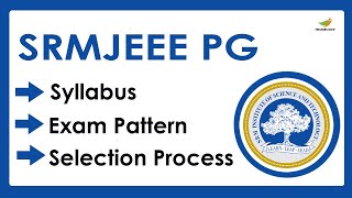 SRMJEEE PG Syllabus 2023  Exam Pattern for PG Entrance Exam 2023 [upl. by Blessington]