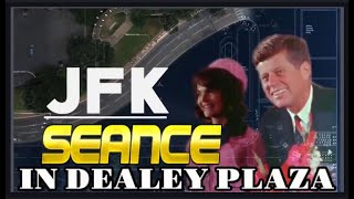 JFK SEANCE IN DEALEY PLAZA [upl. by Ettennaej]