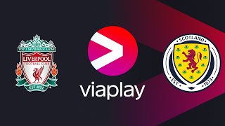 Liverpool v Scotland  Viaplay Sports [upl. by Supen]