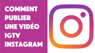 Comment publier une video IGTV sur Instagram [upl. by Delcina352]