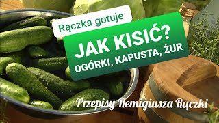 Rączka gotuje  przetwory kiszone ogórki kiszona kapusta i żur [upl. by Munt874]