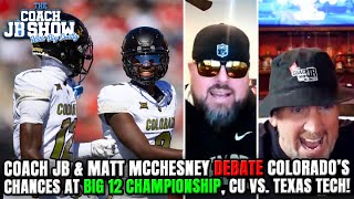 Coach JB amp Matt McChesney DEBATE Colorados Chances At Big 12 Championship Colorado vs Texas Tech [upl. by Adnih]