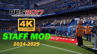 PES 2017 4K STAFF MOD 20242025 FOR ALL PATCH [upl. by Ala688]