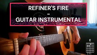 Refiners Fire  Guitar Instrumental with Chords The Worship Project [upl. by Benji]