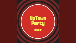 Uptown Party [upl. by Ransell]