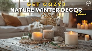 Transform Your Home with Cozy Winter Decor Using Nature Elements [upl. by Rugen958]