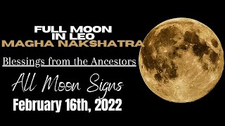 Full Moon in Leo Magha Nakshatra  Blessings from the Ancestors  All Moon Signs  February 16th [upl. by Htiduj]