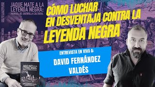 Entrevista a David Fernández Valdés sobre su libro quotJaque Mate a la Leyenda Negraquot [upl. by Isador]