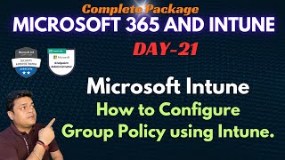 How to configure Group Policy using Microsoft Intune Step by Step Guide  DAY21 [upl. by Anawt62]