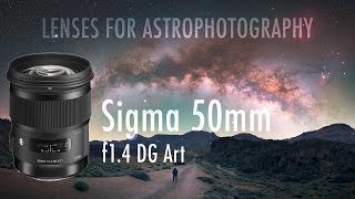 LENSES FOR ASTROPHOTOGRAPHY  Sigma 50mm f14 REVIEW amp SAMPLES [upl. by Mayhew]