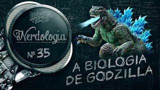 A BIOLOGIA DO GODZILLA  Nerdologia [upl. by Jocelyne882]