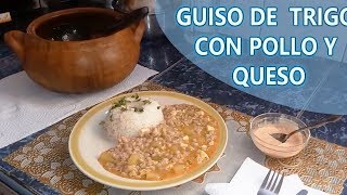 COCINA PERUANA FACIL  GUISO DE TRIGO CON POLLO Y QUESO [upl. by Nnaeerb770]