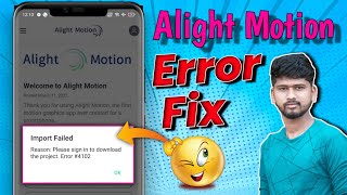 💥New Alight Motion Problem fix  Sign in To Download the Project Error 4102 Fix  SP CREATION [upl. by Neelear]