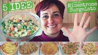 IL MINESTRONE COME NON LO AVEVI ANCORA VISTO 🍅🥒🥕5 Ricette alternative con il Minestrone Surgelato [upl. by Sabah564]