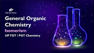 ISOMERISM  GOC  Basic Concept of Organic Chemistry  UPTGT Science  PGT Chemistry  Cl 11 Ch 12 [upl. by Panchito]