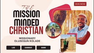 THE MISSION MINDED CHRISTIAN SERIES 19 [upl. by Buckden]