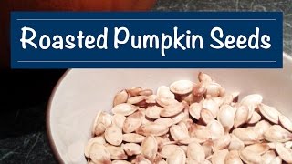 Healthy Roasted Pumpkin Seeds Recipe [upl. by Alyag64]