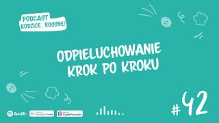 42 Odpieluchowanie krok po kroku  Podcast Rodzice Rossnę [upl. by Arleta977]