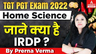 TGT PGT Exam 2022  Home Science  जाने क्या है IRDP By Prerna Verma [upl. by Hamer]