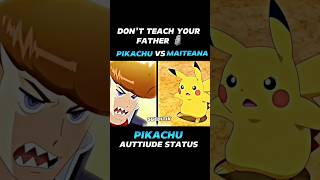 PIKACHU VS MAITEANAPIKACHU AUTTIUDE STATUSashattitudeanimeashkechumamvpokemonamvshorts [upl. by Agnot]