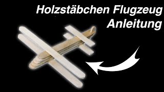 FLUGZEUG basteln aus HOLZSTÄBCHEN  Allerlei Channel [upl. by Dedrick]