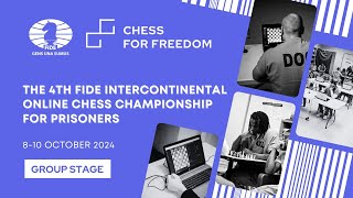 4th FIDE Intercontinental Online Chess Championship for Prisoners  Group Stage [upl. by Inot608]