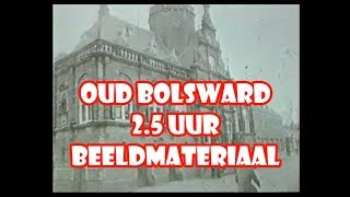 OUD BOLSWARD tussen1940 tot 1980 153 minuten [upl. by Saideman]