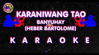 KARANIWANG TAO  BANYUHAY NI HEBER BARTOLOME [upl. by Otter]