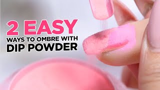 2 Easy Ways to Ombre Nails with Dip Powder [upl. by Carlina]