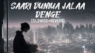 Ho Yun Hi Rone Nahi Dunga Main Jab Tak jinda Tujhe Kuch Hone Nahin dunga SlowedreverbB Praak Song [upl. by Gautier]