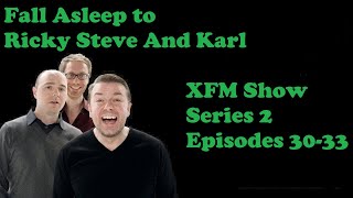 🟢Fall Asleep to Ricky Gervais Steven Merchant And Karl Pilkington XFM Show Series 2 Episodes 3033 [upl. by Ashlin977]