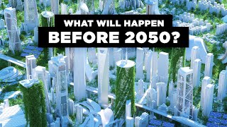 These Are the Events That Will Happen Before 2050 [upl. by Ieppet]