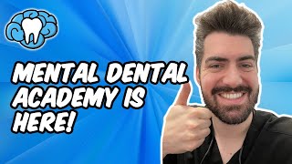 The Mental Dental Academy is HERE [upl. by Letnuahc]