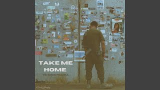 Take Me Home [upl. by Nomaj]