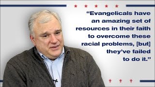 Why Have Evangelicals Failed to Overcome Racism [upl. by Arakaj]