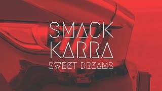 SMACK amp Karra  SWEET DREAMS  BassBoost  Extended Remix [upl. by Akenaj]