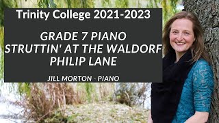 Struttin at the Waldorf  Philip Lane Grade 7 Trinity College Piano 20212023 Jill Morton  Piano [upl. by Sucramraj539]